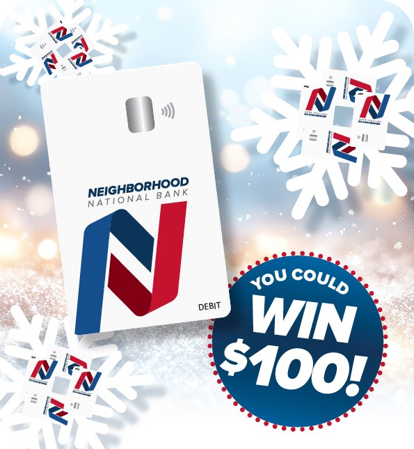 Neigborhood winter debit card - you could win $100